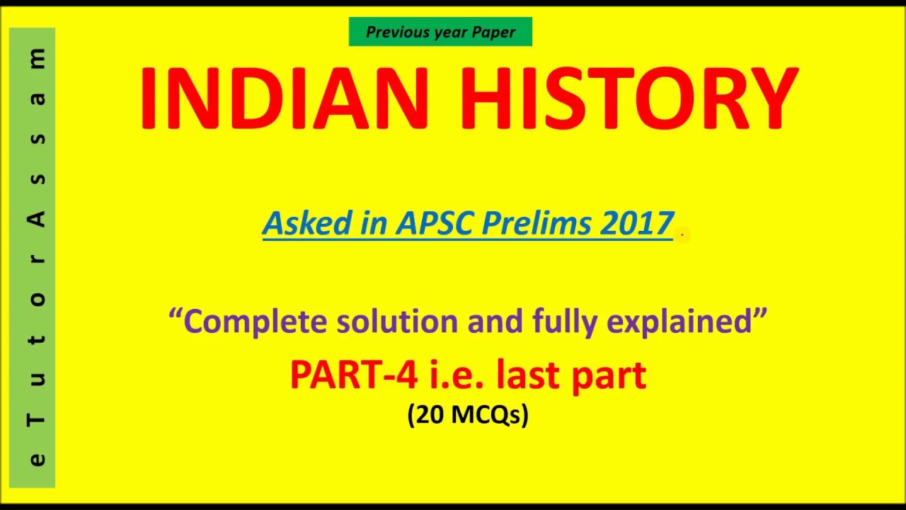 INDIAN HISTORY FOR APSC -PART 4 AND USEFUL FOR VARIOUS COMPETITIVE ...