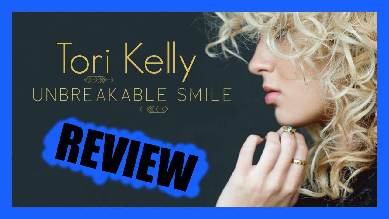 Tori Kelly Unbreakable Smile Album Review (8) YouTube Tori Kelly Unbreakable Smile Album Review (8) YouTube