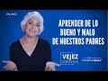 Aprender de lo bueno y lo malo de nuestros padres | EN VIVO con Patricia Kelly