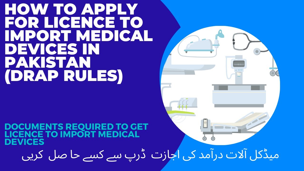 How To Get License From DRAP To Import Medical Devices In Pakistan how-to-get-license-from-drap-to-import-medical-devices-in-pakistan