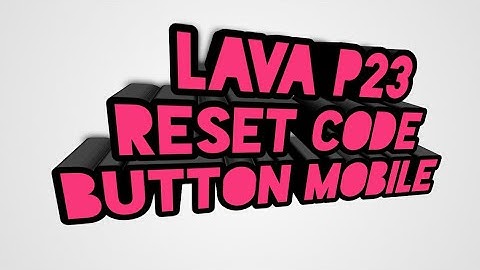 lava p23 reset code all.    #reset #lava