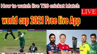 How To Watch World Cup 2021 Live In MobileFree T20 World Cup Live Kaise Dekhen 2021| free app