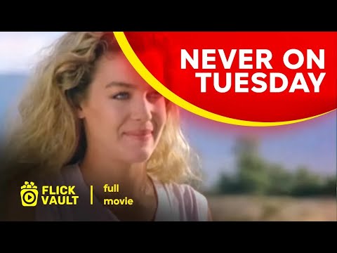 Never on Tuesday still