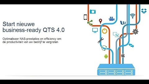 QNAP QTS 4.0 - Optimaliseer NAS-prestaties om de productiviteit van uw bedrijf te vergroten (Dutch)