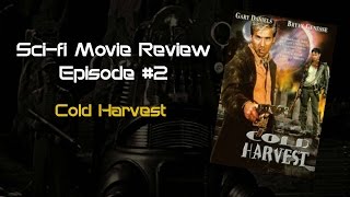 Sci-fi Movie Review Episode 2: Cold Harvest (1999)