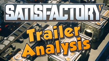 Satisfactory Trailer - Review and Analysis of the E3 2018 Satisfactory Trailer Reveal!
