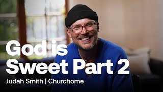 God is Sweet Part 2 | Judah Smith