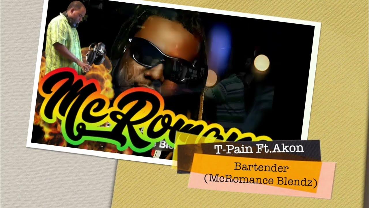 T Pain Ft Akon-Bartender(McRomance Blendz Promo Vid) - YouTube