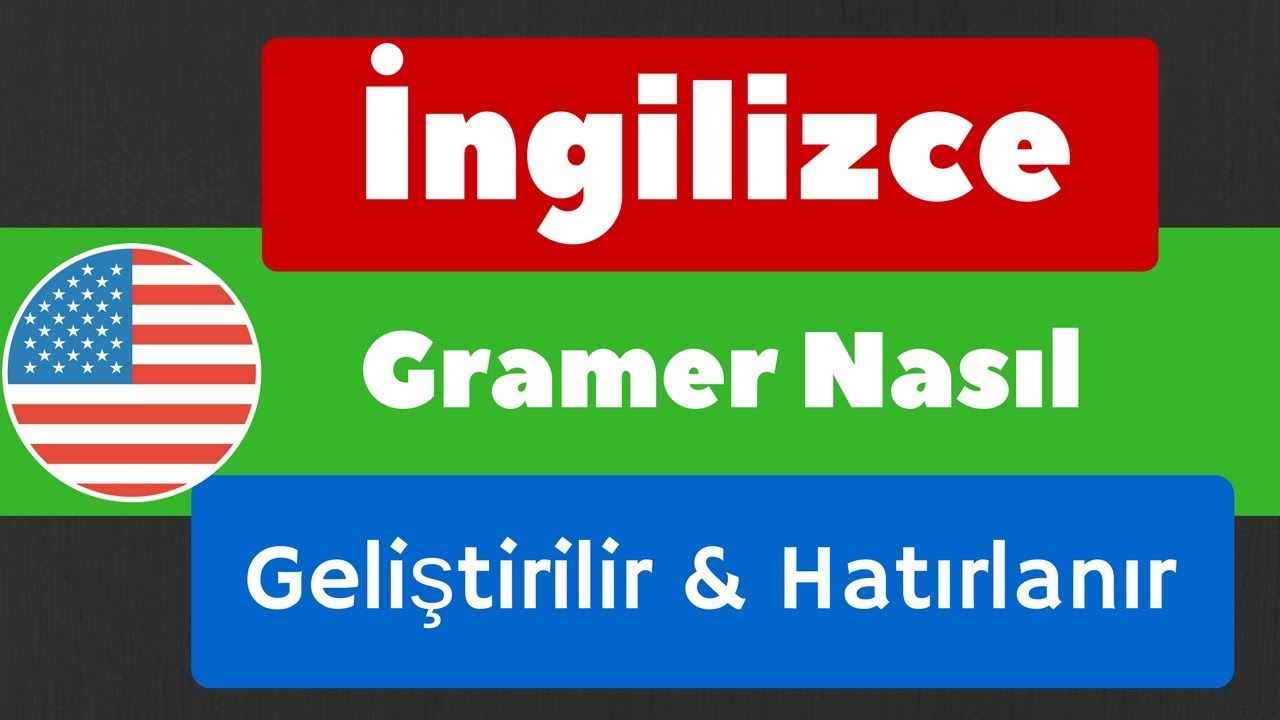 ingilizce gramer nasil ogrenilir calisilir gelistirilir youtube ingilizce evde egitim egitim