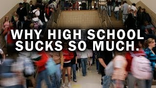 Why High School Sucks So Much