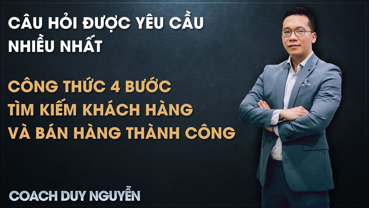 Outline Video 4 BƯỚC ĐỂ TÌM KIẾM KHÁCH HÀNG TIỀM NĂNG VÀ BÁN HÀNG THÀNH CÔNG