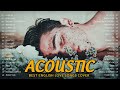 Top English Acoustic Cover Love Songs 2022 - Best Acoustic Guitar Cover Of Popular Songs Playlist