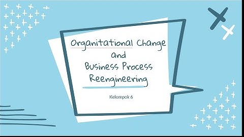 Chapter 9 Organizational Change and Business Process Reengineering
