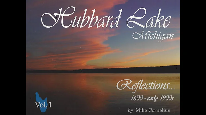 Hubbard Lake Reflections, Vol 1, with  Mike Cornel...
