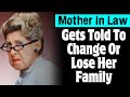 Mother in Law Gets Told To Change Or Lose Her Family