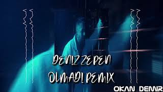 Video thumbnail of "Deniz Zeren - Olmadı ( Okan Demir Remix )"