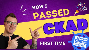 How I Passed the CKAD Exam on My First Attempt | Certified Kubernetes Application Developer