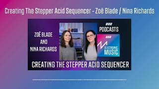 Creating The Stepper Acid Sequencer | Podcast