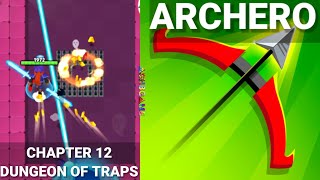 Archero Game Chapter 12 Dungeon Of Traps Normal Mode Gameplay Walkthrough