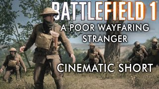 Battlefield 1 | 1917: I am a Poor Wayfaring Stranger - Cinematic Short