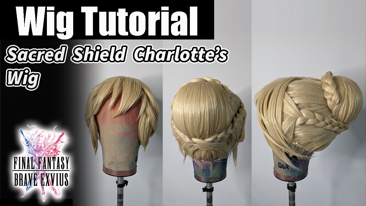 Wig Tutorial for Sacred Shield Charlotte from Final Fantasy Brave Exvius- DIY Cosplay Tutorial