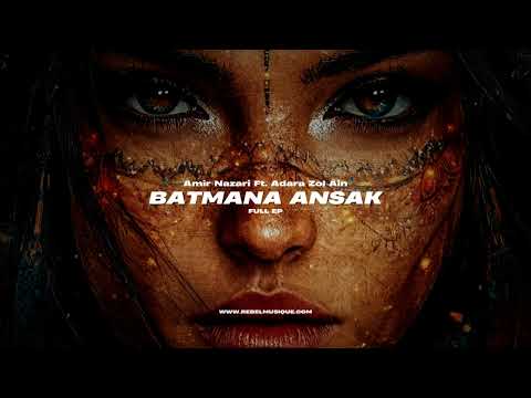 Amir Nazari Ft Adara Zol Ain Batmana Ansak Full EP
