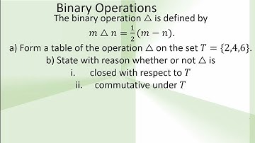 Determine whether or not the binary operation is closed or commutative