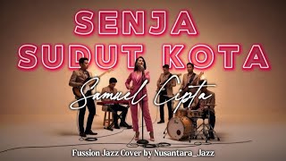 Samuel Cipta - Senja Sudut Kota (2025) | Fussion Jazz Cover 🎷 By Nusantara_Jazz