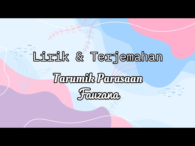 Tarumik Parasaan - Fauzana (Lagu Minang Lirik & Terjemahan) class=