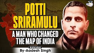 The Hunger Strike That Changed India: The Story of Potti Sriramulu | UPSC GS1