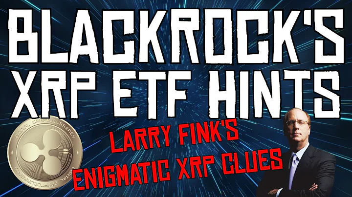 BlackRock's Cosmic Silence on XRP ETF 🚀 | Decrypting the Cryptic Clues!