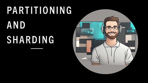 Partitioning and Sharding | System Design | High Level Design