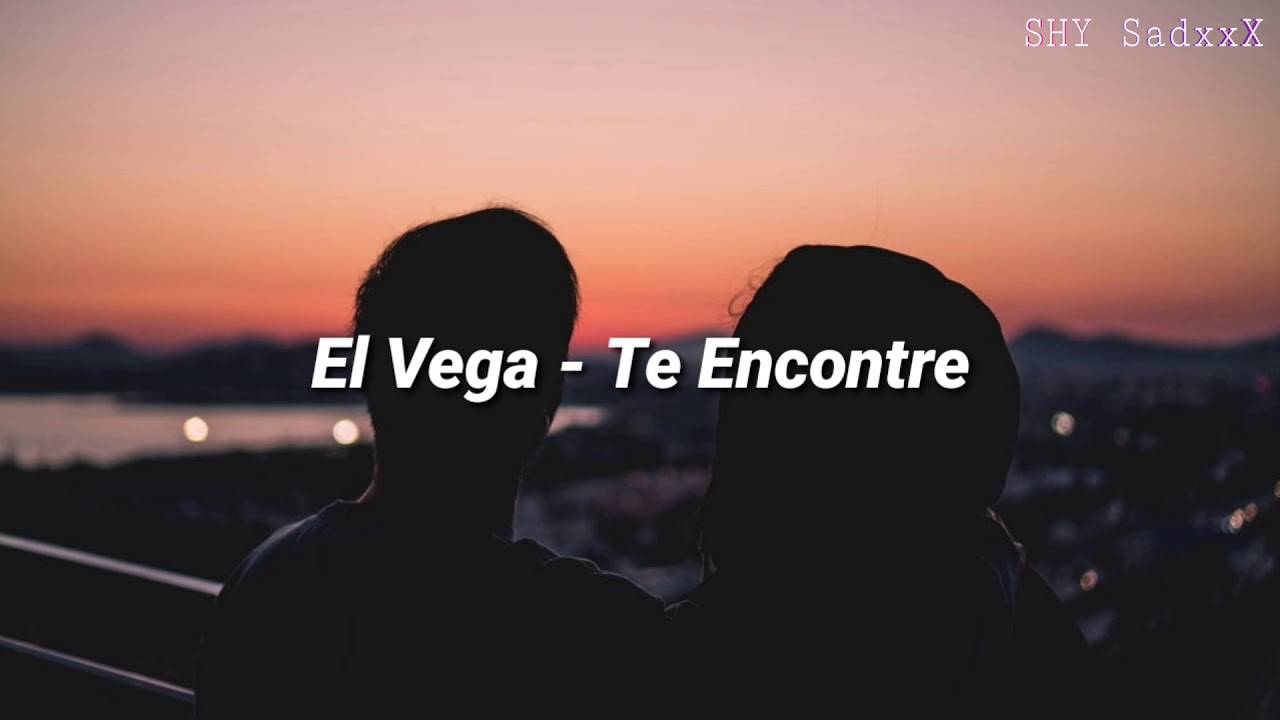el vega te encontre letra youtube el vega te encontre letra youtube