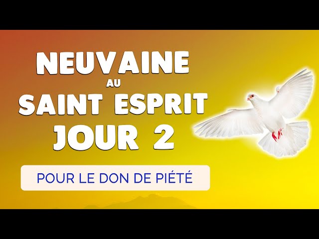 🙏 NEUVAINE au SAINT ESPRIT Jour 2 🔥 Prière pour le DON de PIÉTÉ FILIALE class=