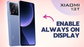 How to Enable/Disable Always on Display on Xiaomi 13T