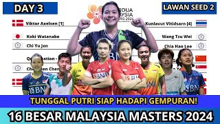 TUNGGAL PUTRI AMPUN! JADWAL 16 BESAR MALAYSIA MASTERS 2024 DAY 3~START 09.00 WIB