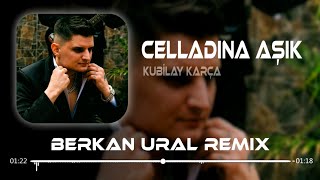 Kubilay Karça - Celladına Aşık (Berkan Ural Remix) Resimi