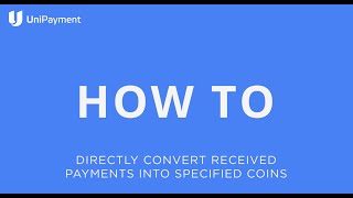 How to Directly Convert Received Payments into Specified Coins