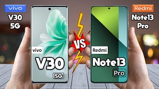 vivo V30 Vs Redmi Note 13 Pro  Full Comparison  Techvs