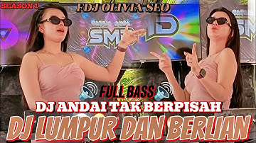 OT SMD •‼️🔊FDJ OLIVIA SEO🔊‼️DJ LUMPUR DAN BERLIAN 🛑 ANDAI TAK BERPISAH WAY KANAN BUMI AGUNG SEASON 1