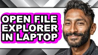 How to Open File Explorer in Laptop - Step by Step