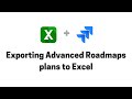 Exporting Advanced Roadmaps (formerly Portfolio) for Jira plans to Excel
