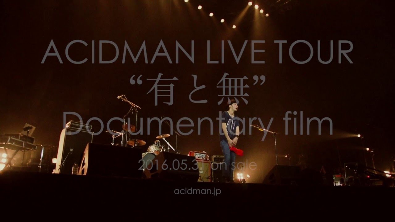 ACIDMAN LIVE TOUR “有と無” Documentary film - YouTube