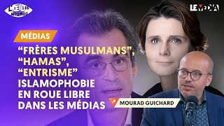 'FRÈRES MUSULMANS', 'HAMAS', 'ENTRISME' : ISLAMOPHOBIE EN ROUE LIBRE DANS LES MÉDIAS
