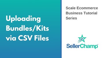How to Upload Bundles and Kits via CSV Files | Part 2