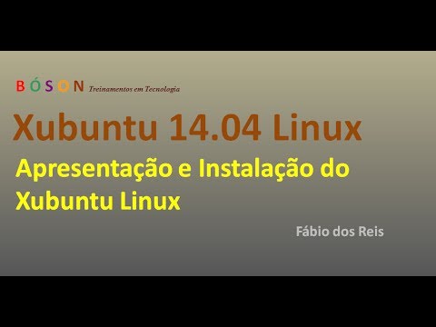 Xubuntu 14.04 Linux - Apresentação e Instalação