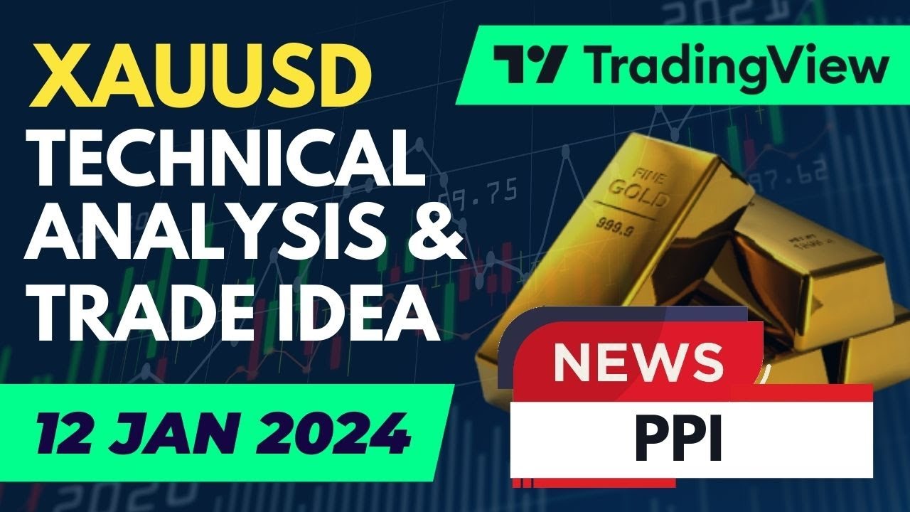 XAUUSD | TECHNICAL ANALYSIS & TRADE IDEA | 12 JAN 2024 | PPI - YouTube