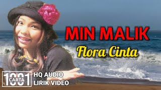 MIN MALIK - Flora Cinta (HQ AUDIO) LIRIK