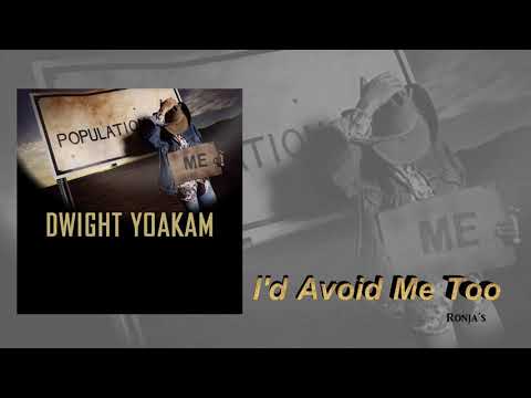 Dwight Yoakam ~ "I'd Avoid Me Too"