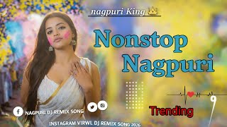 Nonstop Nagpuri DJ Remix Song 2026 | New Nagpuri Dance Mix | Nagpuri King 👑